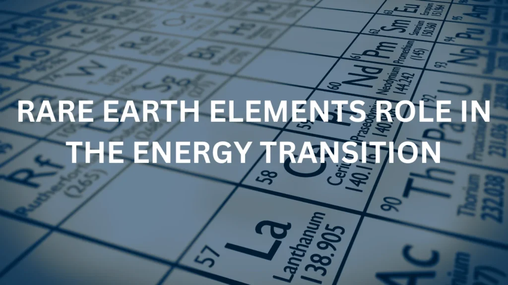 Rare-Earth-Elements-Role-in-the-Energy-Transition