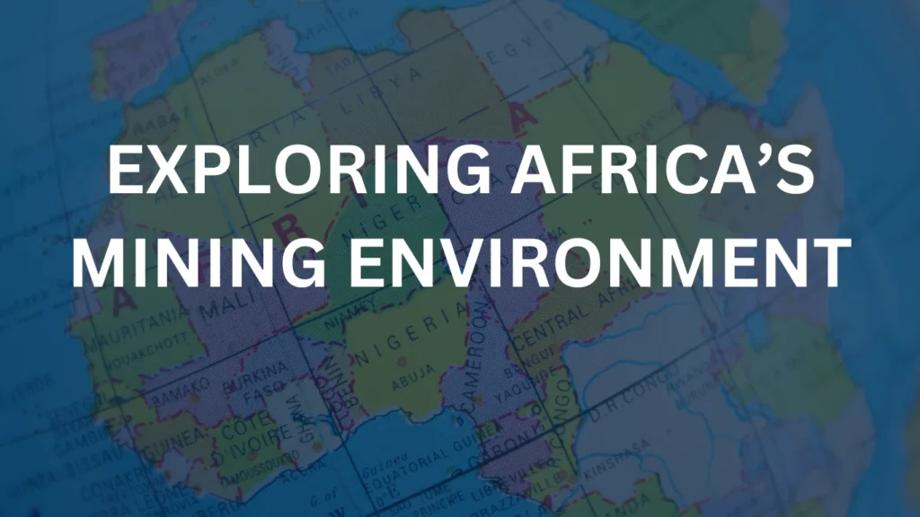 Map of Africa with Words "Exploring Africa’s Mining Environment"