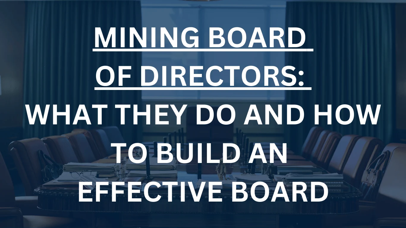 Mining Board of Directors: What They Do and How to Build an Effective Board